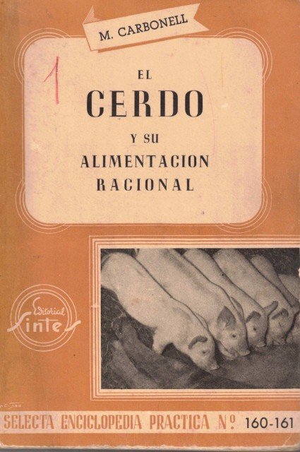 El cerdo y su alimentación racional (Vitaminas, materias minerales y …