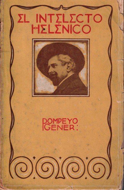 El Intelecto Helénico (La Poesia. El arte dramático. La filosofia)