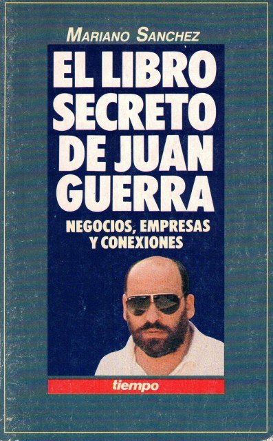 EL LIBRO SECRETO DE JUAN GUERRA (Negocios, empresas y conexiones)