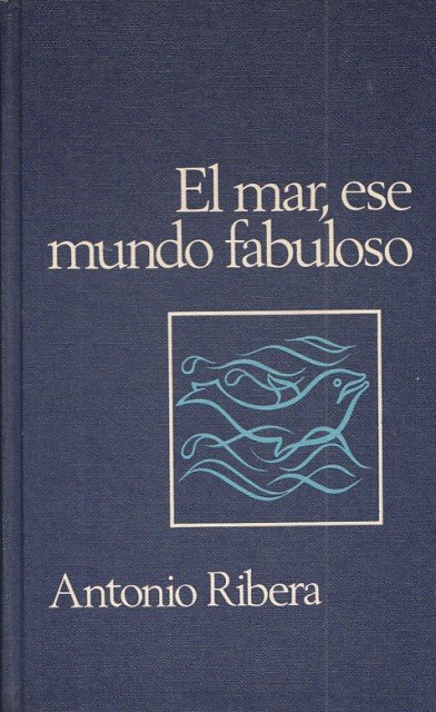 El mar, ese mundo fabuloso ( Leyenda, aventura, historia y …