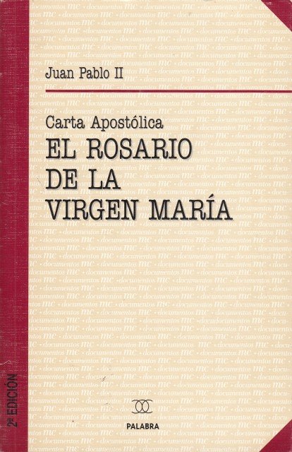 EL ROSARIO DE LA VIRGEN MARÍA. Carta Apostólica. Rosarium Virginis …