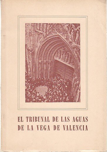 EL TRIBUNAL DE LAS AGUAS DE LA VEGA DE VALENCIA