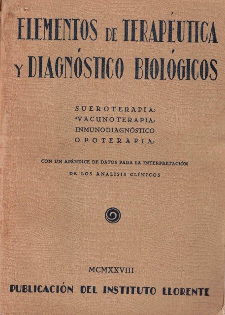 Elementos de terapéutica y diagnóstico biológicos (Sueroterapia; Vacinoterapia; Inmunoterapia Opoterapia)