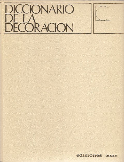 ENCICLOPEDIA CEAC DE DECORACIÓN Nº10. DICCIONARIO DE DECORACIÓN