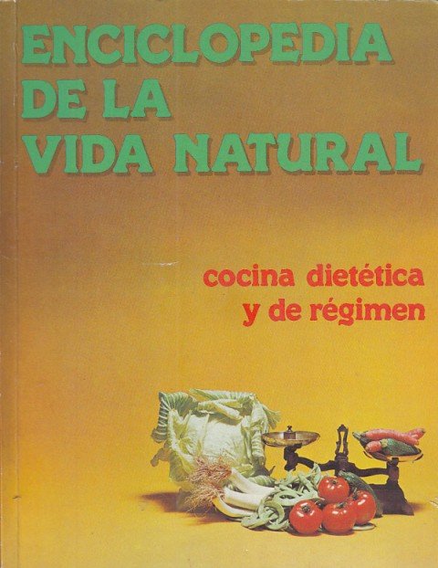ENCICLOPEDIA DE LA VIDA NATURAL. COCINA DIETÉTICA Y DE RÉGIMEN. … | Immagine principale