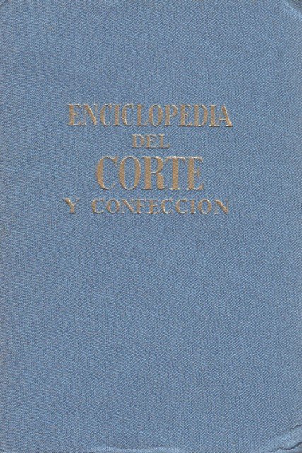 ENCICLOPEDIA DEL CORTE Y CONFECCION