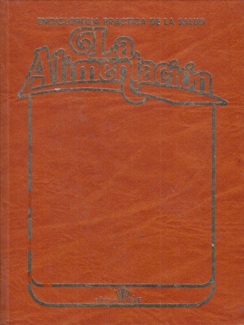 ENCICLOPEDIA PRÁCTICA DE LA SALUD. LA ALIMENTACIÓN. TOMO 3 | Immagine principale