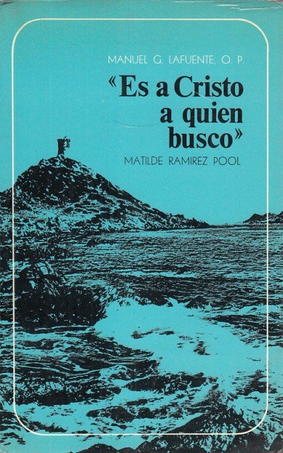 Es a Cristo a quien busco. Matilde Ramírez Pool