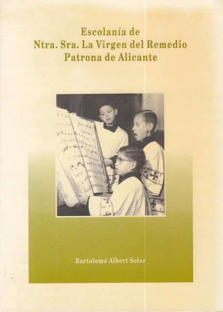 ESCOLANÍA DE NUESTRA SEÑORA LA VIRGEN DEL REMEDIO. PATRONA DE …