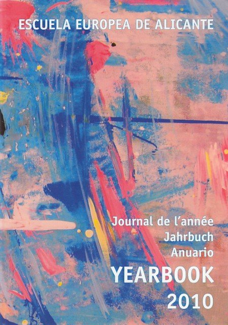 ESCUELA EUROPEA DE ALICANTE. JOURNAL DE L'ANNÉE, JAHRBUCH, ANUARIO, YEARBOOK …