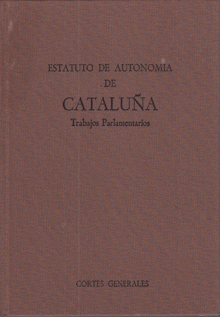 ESTATUTO DE AUTONOMÍA DE CATALUÑA. Trabajos Parlamentarios | Immagine principale