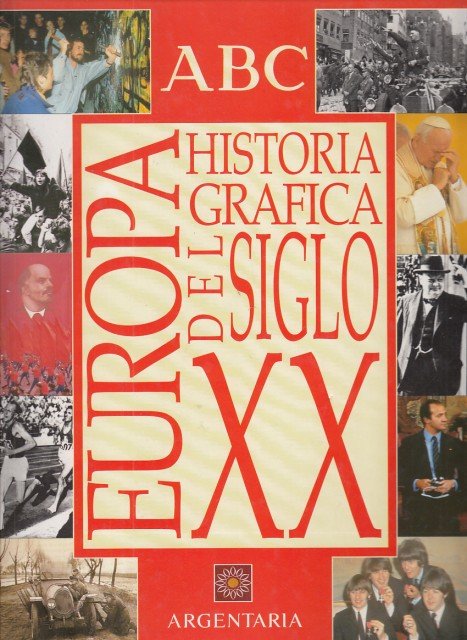 EUROPA. HISTORIA GRÁFICA DEL SIGLO XX.