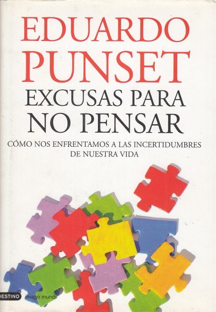 EXCUSAS PARA NO PENSAR. CÓMO NOS ENFRENTAMOS A LAS INCERTIDUMBRES … | Immagine principale