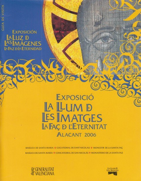 EXPOSICIÓ LA LLUM DE LES IMATGES. LA FAÇ DE L'ETERNITAT