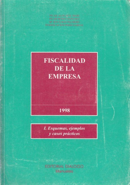 FISCALIDAD DE LA EMPRESA 1998. I. ESUQEMAS, EJEMPLOS Y CASOS …