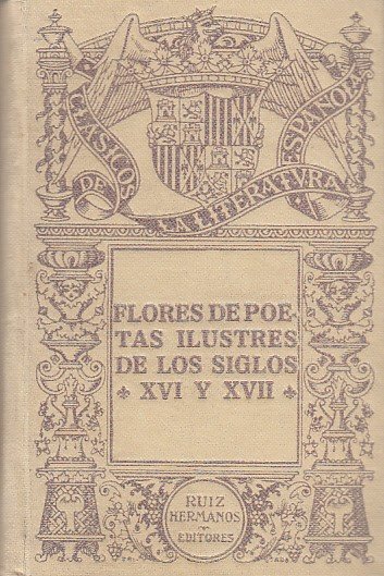 FLORES DE POETAS ILUSTRES DE LOS SIGLOS XVI Y XVII