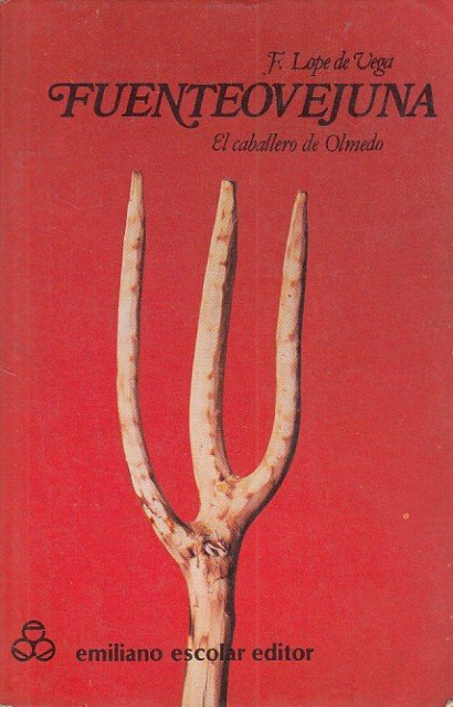 FUENTEOVEJUNA; EL CABALLERO DE OLMEDO