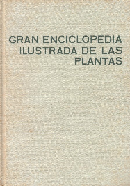 GRAN ENCICLOPEDIA ILUSTRADA DE LAS PLANTAS.