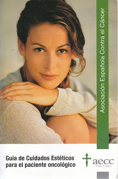 GUÍA DE CUIDADOS ESTÉTICOS PARA EL PACIENTE ONCOLÓGICO