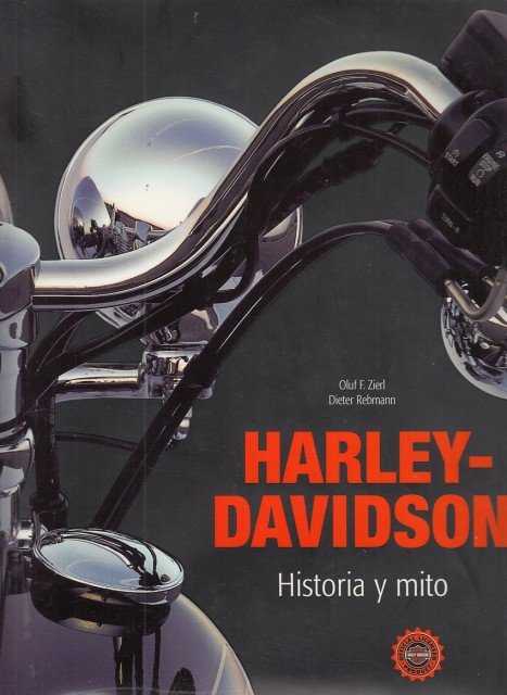 HARLEY DAVIDSON. HISTORIA Y MITO