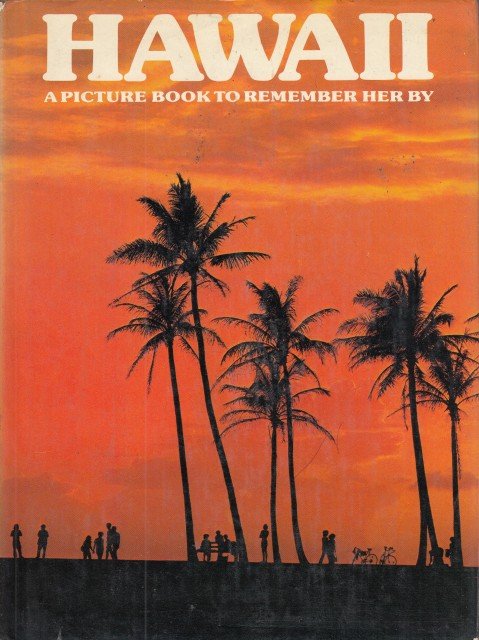 HAWAII. A PICTURE BOOK TO REMEMBER HER BY