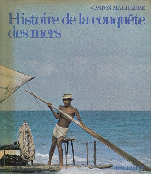 HISTOIRE DE LA CONQUETE DES MERS