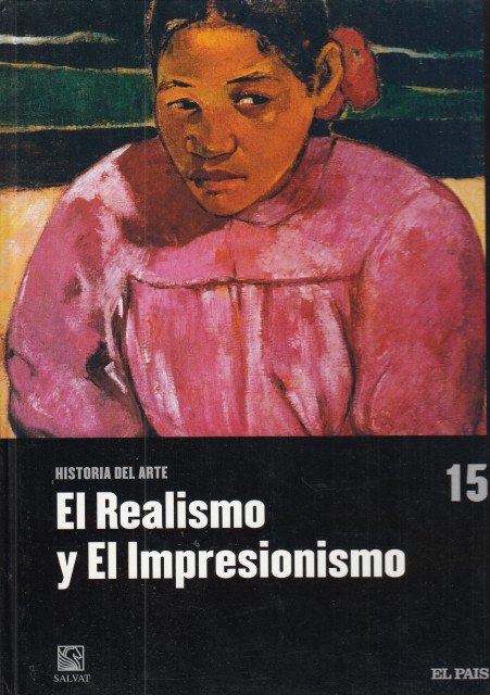 HISTORIA DEL ARTE. Nº 15. EL REALISMO Y EL IMPRESIONISMO.