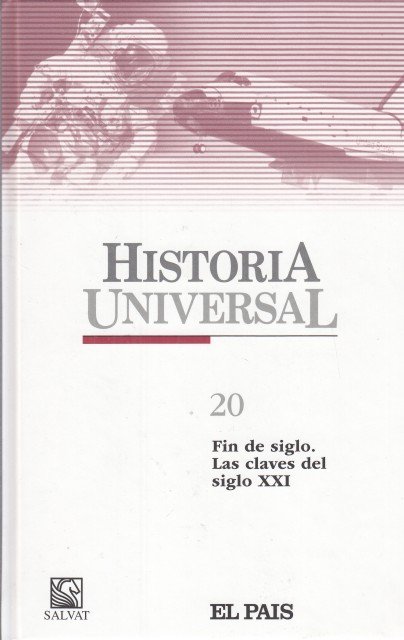 HISTORIA UNIVERSAL 20. FIN DE SIGLO. LAS CLAVES DEL SIGLO … | Immagine principale