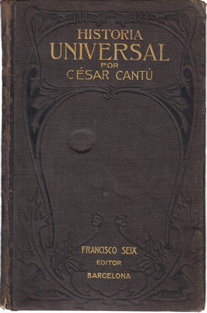 HISTORIA UNIVERSAL POR CÉSAR CANTÚ. Tomo IV