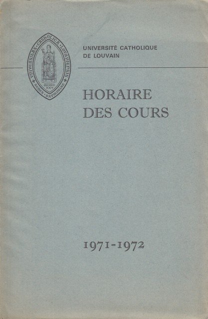 HORAIRE DES COURS 1971-1972. UNIVERSITÉ CATHOLIQUE DE LOUVAIN | Immagine principale