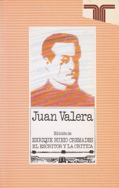 JUAN VALERA. EL ESCRITOR Y LA CRÍTICA