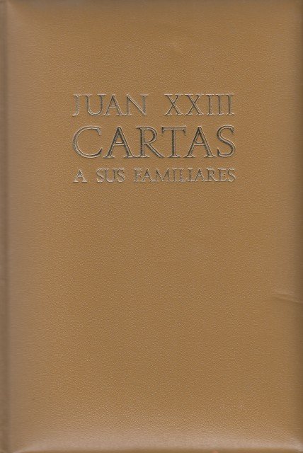 JUAN XXIII. CARTAS A SUS FAMILIARES