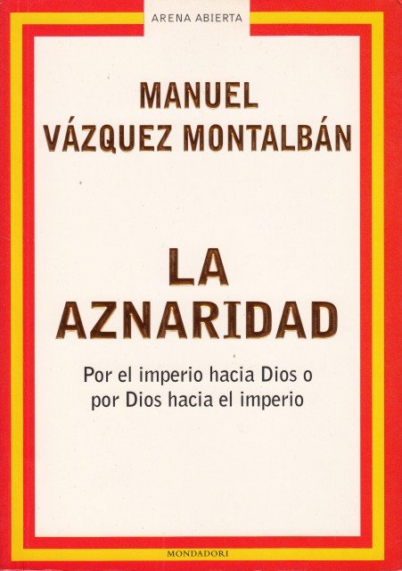 LA AZNARIDAD. Por el imperio hacia Dios o por Dios … | Immagine principale