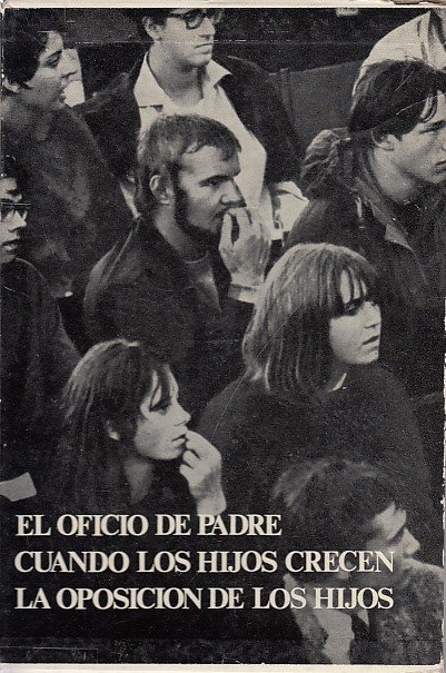 LA EDUCACIÓN DE CADA DÍA. EL OFICIO DE PADRE; CUANDO …