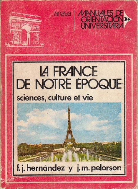 LA FRANCE DE NOTRE ÉPOQUE (SCIENCES, CULTURE ET VIE)