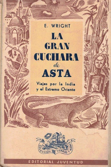 La gran cuchara de Asta (Viajes por la India y …