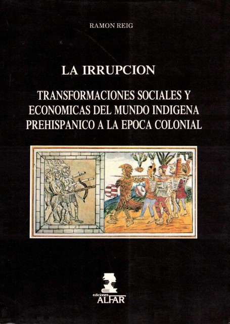 La Irrupción (Transformaciones sociales y económicas del mundo indigena prehispanico …