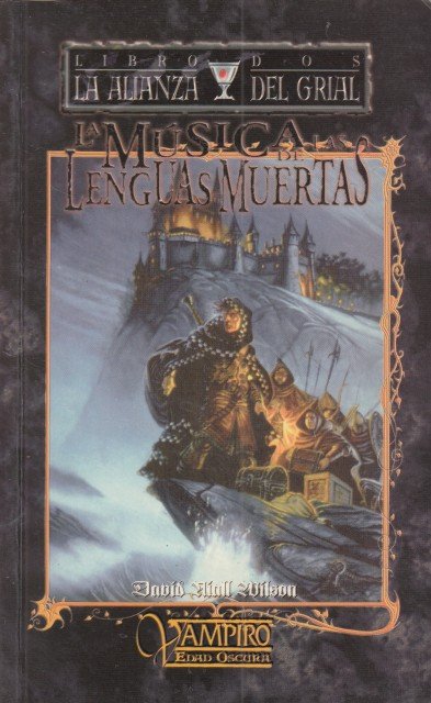 LA MÚSICA DE LAS LENGUAS MUERTAS. LA ALIANZA DEL GRIAL. …