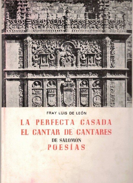 La Perfecta Casada; El Cantar de Cantares de Salomón; Poesías