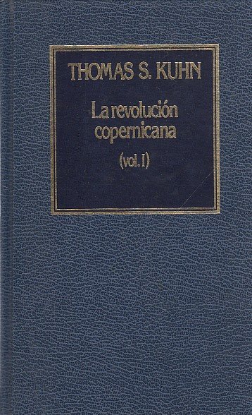LA REVOLUCIÓN COPERNICANA VOL. I