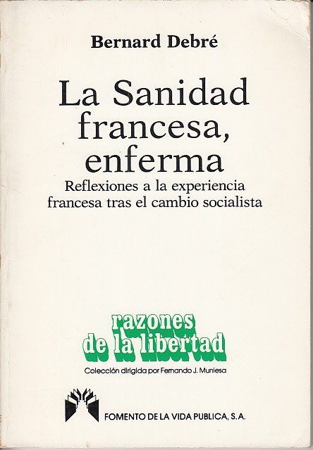 LA SANIDAD FRANCESA, ENFERMA (Reflexiones a la experiencia francesa tras …