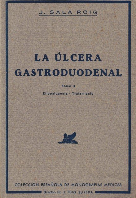 La úlcera gastroduodenal (Tomo II: Etiopatogenia. Tratamiento)