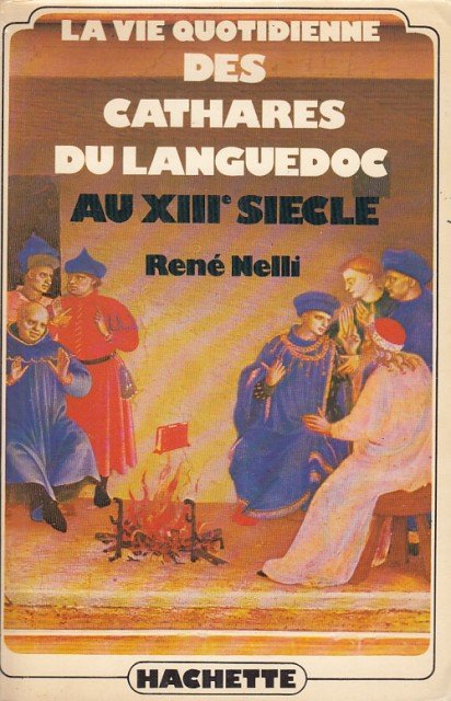 La vie quotidienne des Cathares du Languedoc au XIIIe siècle
