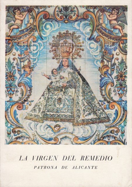 LA VIRGEN DEL REMEDIO. PATRONA DE ALICANTE