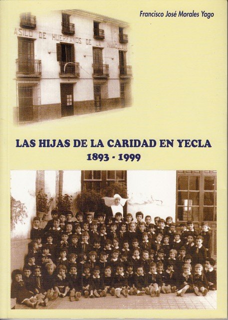 LAS HIJAS DE LA CARIDAD EN YECLA 1893-1999