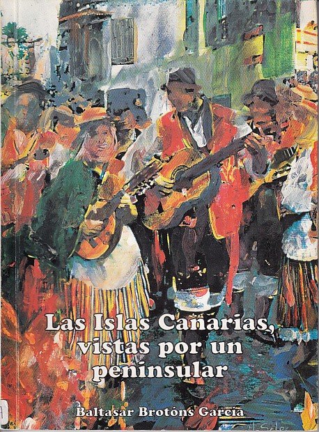 LAS ISLAS CANARIAS, VISTAS POR UN PENINSULAR