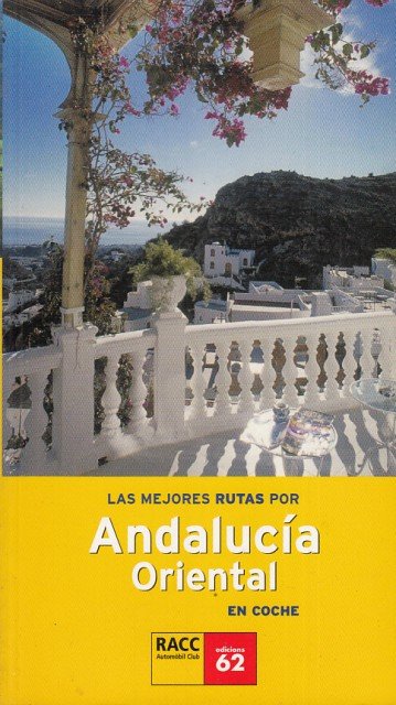 LAS MEJORES RUTAS POR ANDALUCÍA ORIENTAL EN COCHE. 18 itinerarios …