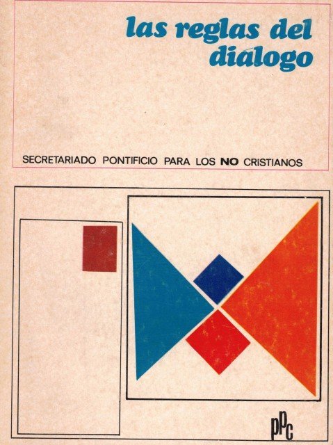 LAS REGLAS DEL DIALOGO (Criterios propuestos por el Secretario Pontificio …