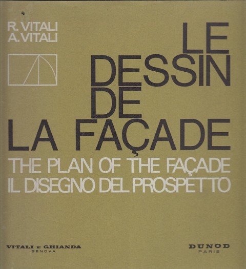 LE DESSIN DE LA FAÇADE. THE PLAN OF THE FAÇADE. …