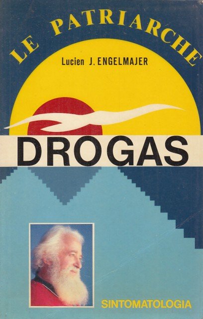 LE PATRIARCHE. DROGAS. SINTOMATOLOGIA. REFLEXIONES. CURAS | Immagine principale